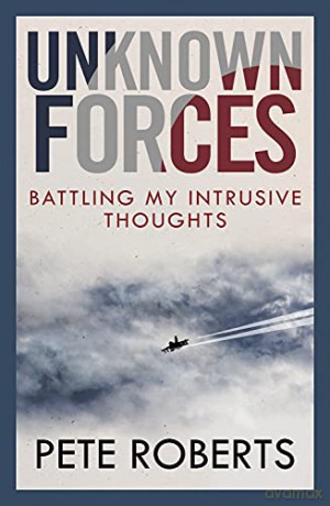 Unknown Forces: Battling My Intrusive Thoughts (Inspirational Series) - Pete Roberts [KSIĄŻKA]