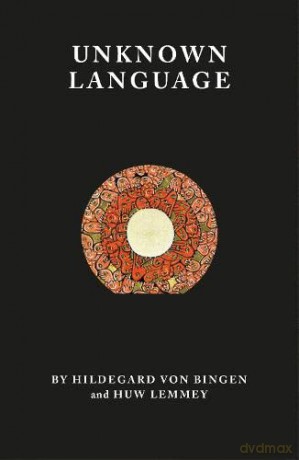 Unknown Language: A Science Fiction - Hildegard of Bingen and Huw Lemmey [KSIĄŻKA]