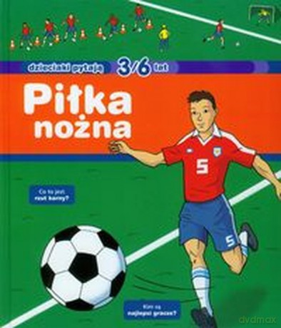 Dzieciaki Pytają: Piłka Nożna [KSIĄŻKA]