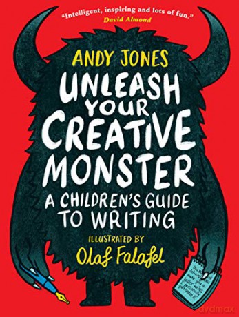 Unleash Your Creative Monster: A Children's Guide to Writing - Andy Jones [KSIĄŻKA]