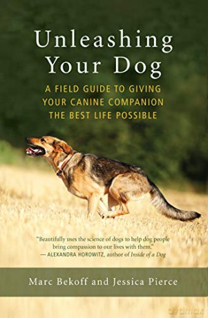 Unleashing Your Dog: A Field Guide to Freedom - Jessica Pierce [KSIĄŻKA]