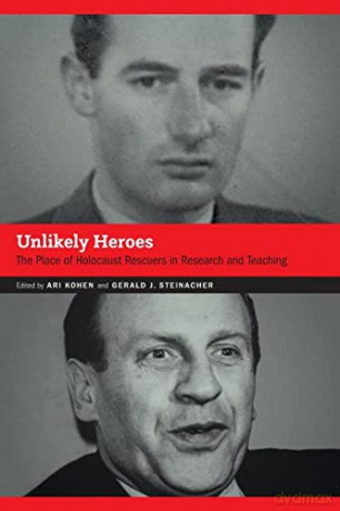 Unlikely Heroes: The Place of Holocaust Rescuers in Research and Teaching (Contemporary Holocaust Studies) - Gerald J. Steinacher [KSIĄŻKA]