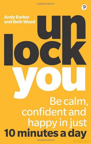 Unlock You: Be calm, confident and happy in just 10 minutes a day - Beth Wood [KSIĄŻKA]
