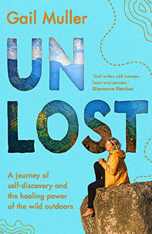 Unlost: A journey of self-discovery and the healing power of the wild outdoors - Gail Muller [KSIĄŻKA]