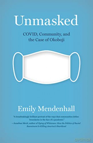Unmasked: Covid, Community, and the Case of Okoboji - Emily Mendenhall [KSIĄŻKA]