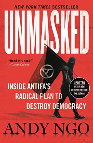 Unmasked: Inside Antifa's Radical Plan to Destroy Democracy - Andy Ngo [KSIĄŻKA]