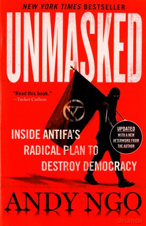 Unmasked: Inside Antifa's Radical Plan to Destroy Democracy - Andy Ngo [KSIĄŻKA]