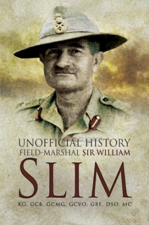Unofficial History field-Mrshall Sir William Slim - John Douglas [KSIĄŻKA]