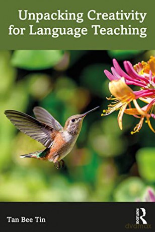 Unpacking Creativity for Language Teaching - Tan Bee Tin [KSIĄŻKA]