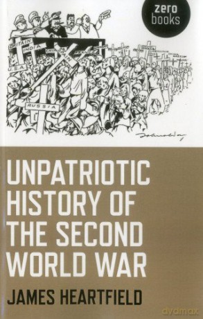 Unpatriotic History of the Second World War - James Heartfield [KSIĄŻKA]