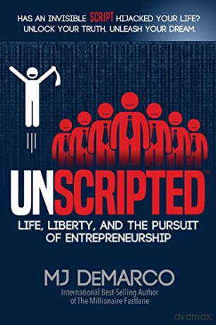 UNSCRIPTED: Life, Liberty, and the Pursuit of Entrepreneurship - MJ DeMarco [KSIĄŻKA]