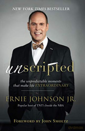 Unscripted: The Unpredictable Moments That Make Life Extraordinary - Ernie Jr Johnson [KSIĄŻKA]