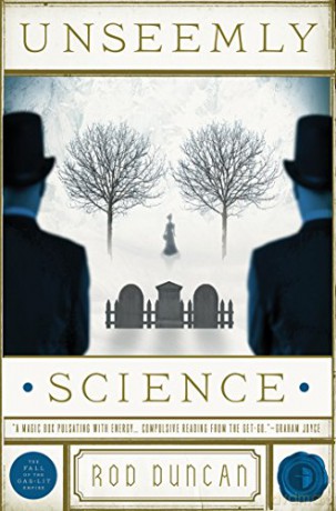 Unseemly Science (Fall of the Gas Lit Empire) (Fall of the Gas Lit Empire 2): The Second Book in the Fall of the Gas-Lit Empire - Rod Duncan [KSIĄŻKA]