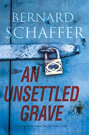 Unsettled Grave, An (A Santero And Rein Thriller): 2 - Bernard Schaffer [KSIĄŻKA]