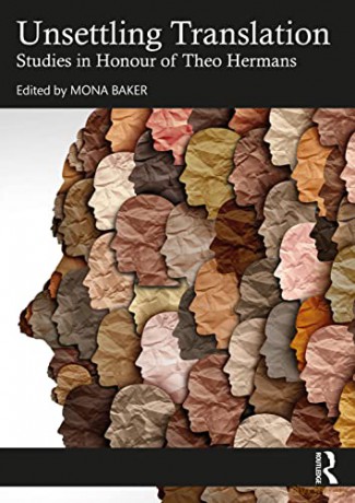 Unsettling Translation: Studies in Honour of Theo Hermans - Mona Baker [KSIĄŻKA]