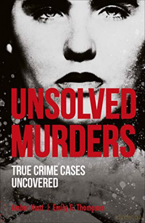Unsolved Murders (True Crime Uncovered) - Amber Hunt [KSIĄŻKA]