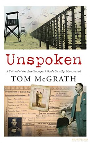 Unspoken: A Father's Wartime Escape. A Son's Family Discovered - Tom McGrath [KSIĄŻKA]