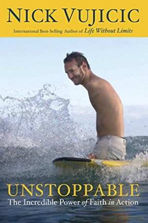 Unstoppable: The Incredible Power of Faith in Action - Nick Vujicic [KSIĄŻKA]