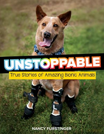 Unstoppable: True Stories of Amazing Bionic Animals - Nancy Furstinger [KSIĄŻKA]
