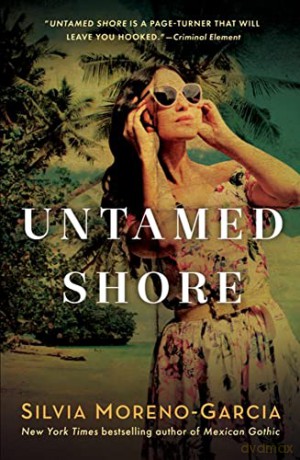Untamed Shore - Silvia Moreno-Garcia [KSIĄŻKA]
