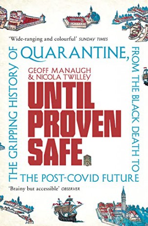 Until Proven Safe: The gripping history of quarantine, from the Black Death to the post-Covid future - Geoff Manaugh [KSIĄŻKA]