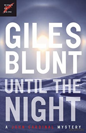 Until the Night (World of Crime) - Giles Blunt [KSIĄŻKA]