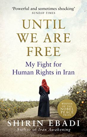 Until We Are Free: My Fight For Human Rights in Iran - Shirin Ebadi [KSIĄŻKA]