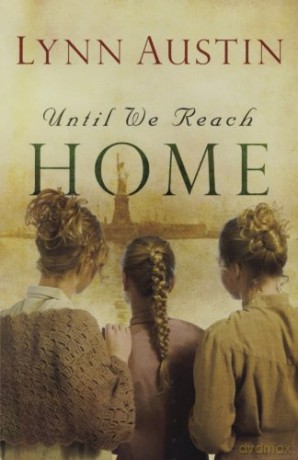 Until We Reach Home - Lynn Austin [KSIĄŻKA]