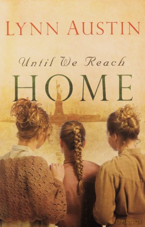 Until We Reach Home - Lynn Austin [KSIĄŻKA]