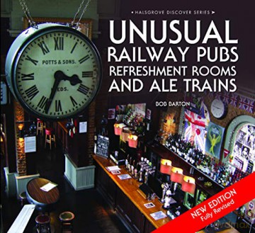 Unusual Railway Pubs, Refreshment Rooms and Ale Trains - Bob Barton [KSIĄŻKA]