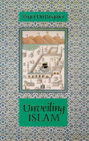 Unveiling Islam (Islamic Texts Society) - Roger Pasquier [KSIĄŻKA]
