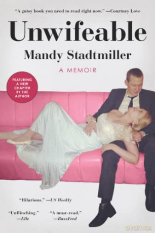 Unwifeable: A Memoir - Mandy Stadtmiller [KSIĄŻKA]