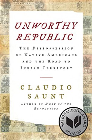 Unworthy Republic: The Dispossession of Native Americans and the Road to Indian Territory - Claudio Saunt [KSIĄŻKA]