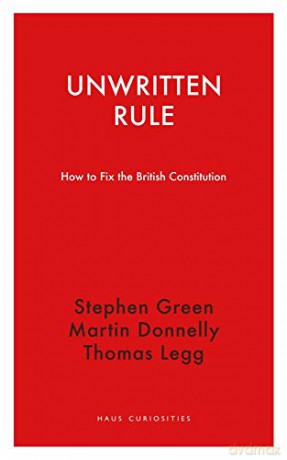 Unwritten Rule: How to Fix the British Constitution (Haus Curiosities) - Green Stephen [KSIĄŻKA]