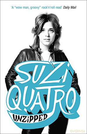 Unzipped: The original memoir by glam rock sensation Suzi Quatro, subject of feature documentary 'Suzi Q' - Suzi Quatro [KSIĄŻKA]