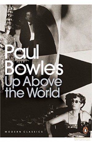 Up Above the World (Penguin Modern Classics) - Paul Bowles [KSIĄŻKA]