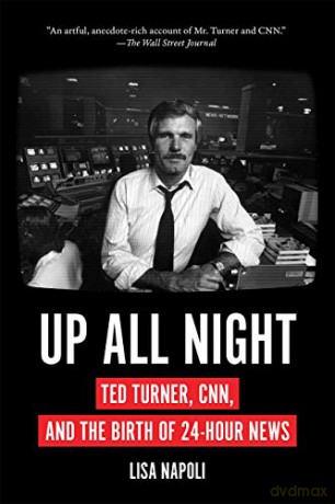 Up All Night: Ted Turner, CNN, and the Birth of 24-Hour News - Lisa Napoli [KSIĄŻKA]