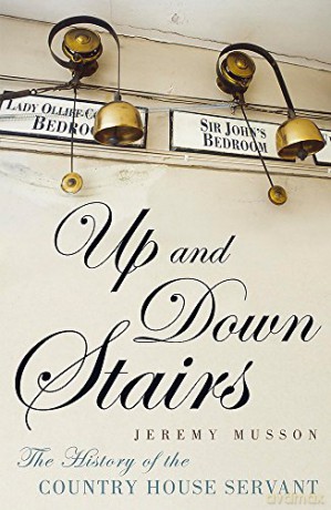 Up and Down Stairs: The History of the Country House Servant - Jeremy Musson [KSIĄŻKA]