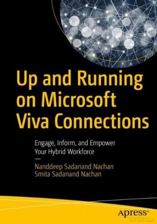 Up and Running on Microsoft Viva Connections: Engage, Inform, and Empower Your Hybrid Workforce - Smita Sadanand Nachan [KSIĄŻKA]