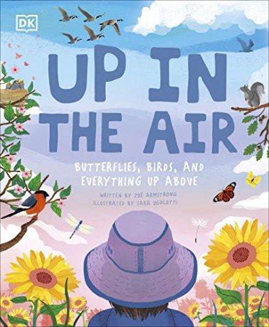 Up in the Air: Butterflies, birds, and everything up above (Underground and All Around) - Zoe Armstrong [KSIĄŻKA]