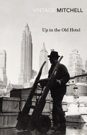 Up in the Old Hotel - Joseph Mitchell [KSIĄŻKA]