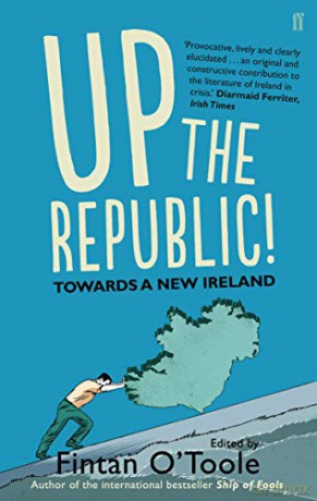 Up the Republic!: Towards a New Ireland - Fintan O'Toole [KSIĄŻKA]