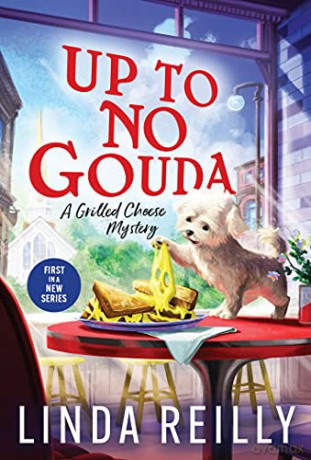 Up to No Gouda: 1 (Grilled Cheese Mysteries, 1) - Linda Reilly [KSIĄŻKA]