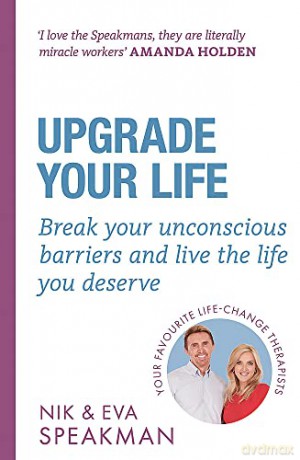 Upgrade Your Life: Break your unconscious barriers and live the life you deserve - Nik Speakman [KSIĄŻKA]
