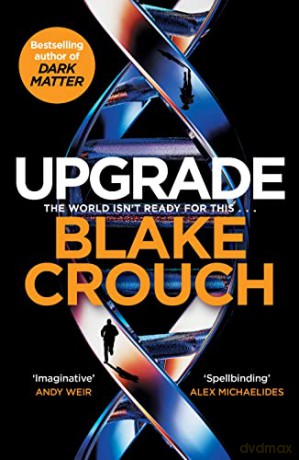 Upgrade: Blake Crouch - Blake Crouch [KSIĄŻKA]