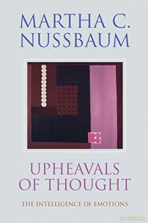 Upheavals of Thought: The Intelligence of Emotions - Martha C. Nussbaum [KSIĄŻKA]