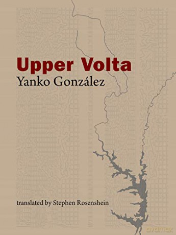 Upper Volta - Yanko González and translated by Stephen Rosenshein [KSIĄŻKA]