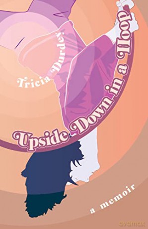 Upside Down in a Hoop - Tricia Durdey [KSIĄŻKA]