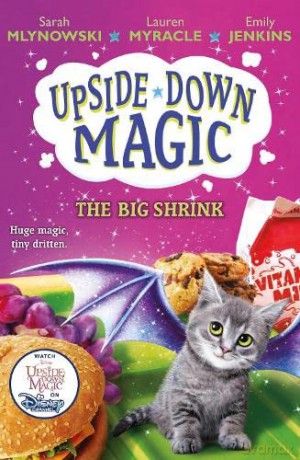 Upside Down Magic 6: The Big Shrink - Sarah Mlynowski [KSIĄŻKA]