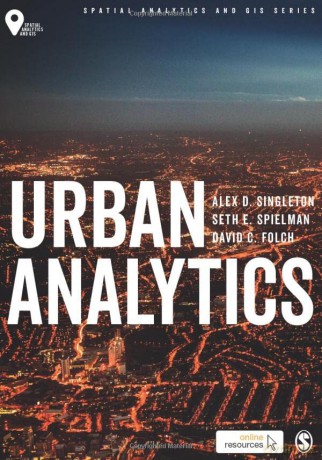 Urban Analytics (Spatial Analytics and GIS) - Alex Singleton [KSIĄŻKA]